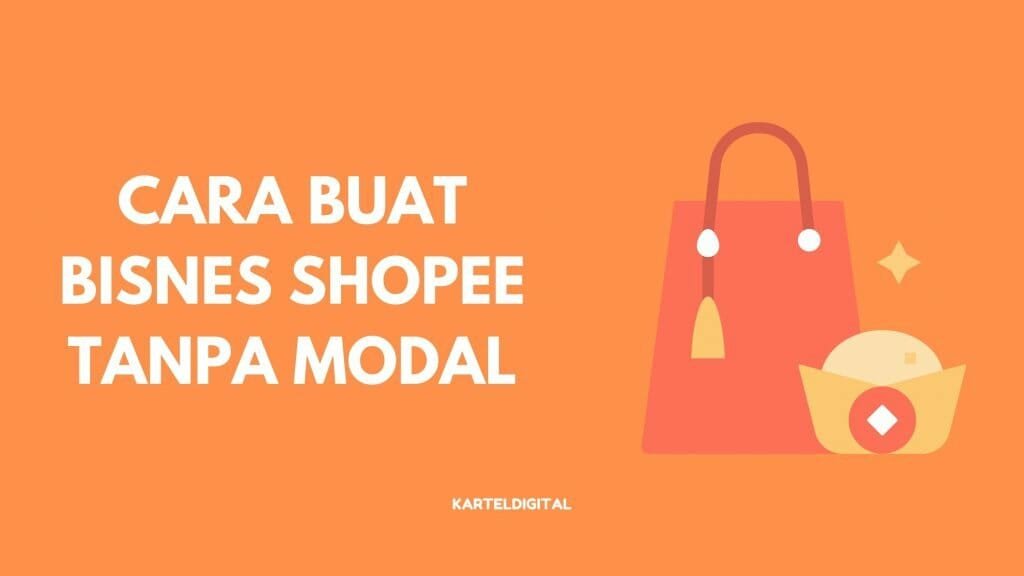 Dropship Shopee: Cara Buat Bisnis Shopee Tanpa Modal (Edisi 2021)